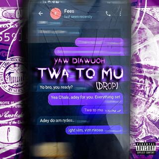 Twa To Mu (Drop) lyrics | Boomplay Music