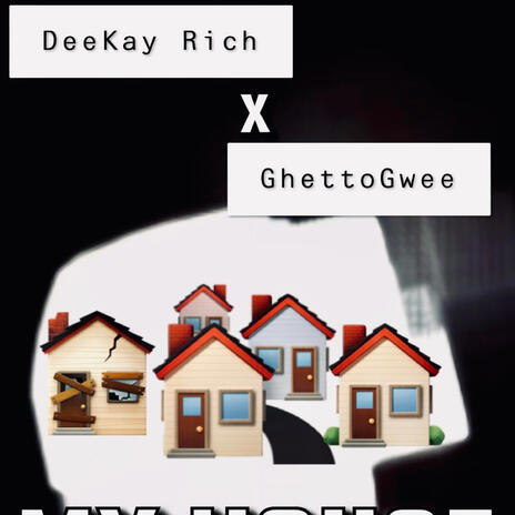 My House ft. GhettoGwee | Boomplay Music