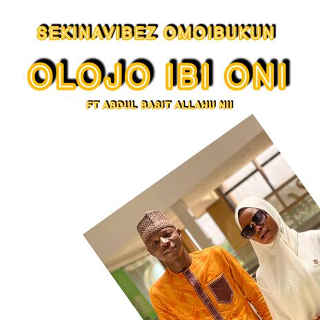 Olojo Ibi Oni ft. Abdul Basit Allahu Nii | Boomplay Music