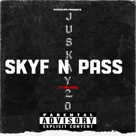 SKYF N PASS (TO DBN GOGO) | Boomplay Music