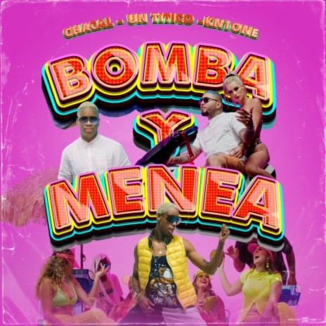 Bomba y Menea ft. Un Titico & KN1 One | Boomplay Music