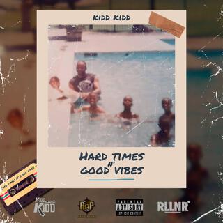 Hard Times N' Good Vibes