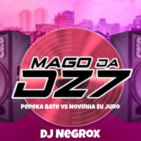 Pepeka Bate vs Novinha Eu Juro ft. Dj negrox | Boomplay Music