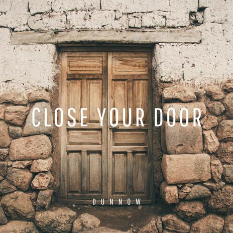 Close your door | Boomplay Music