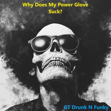 Why Does My Power Glove Suck? | Boomplay Music