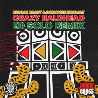 Crazy Baldhead (Ed Solo Remix)