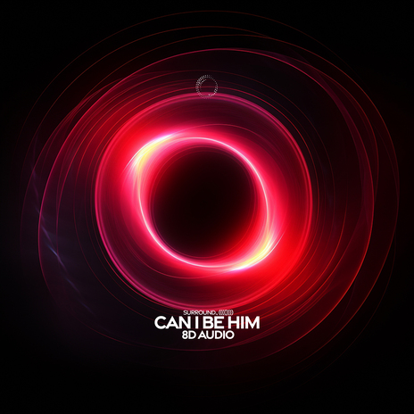 Can I Be Him (8D Audio) ft. (((()))) | Boomplay Music