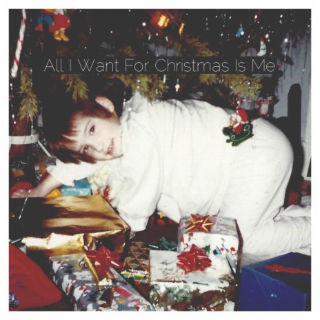 All I Want For Christmas Is Me | Boomplay Music
