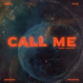 Call Me ft. RVGE, Prowess & Adebaby lyrics | Boomplay Music