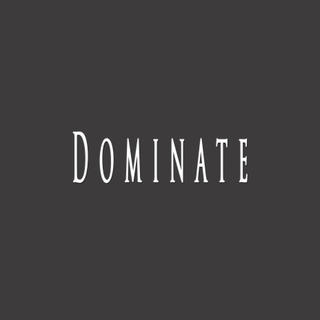 Dominate ft. Markezi | Boomplay Music