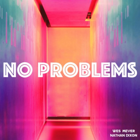 No Problems ft. Nathan Dixon | Boomplay Music