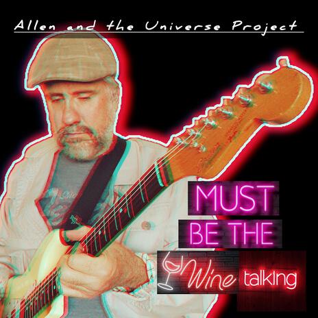 Must Be the Wine Talking | Boomplay Music