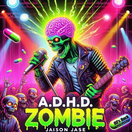 A.D.H.D. ZOMBIE (80's Rock Remix) | Boomplay Music