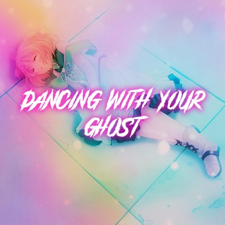 Dancing With Your Ghost (Nightcore)