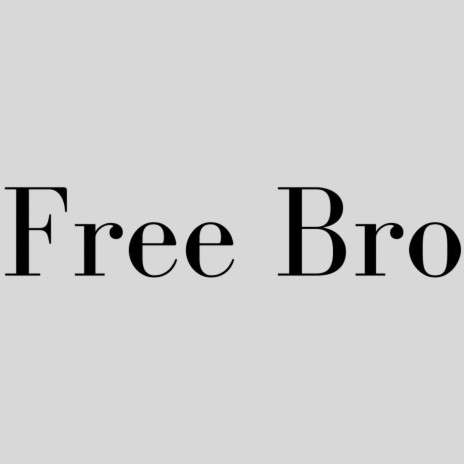 Free Bro | Boomplay Music