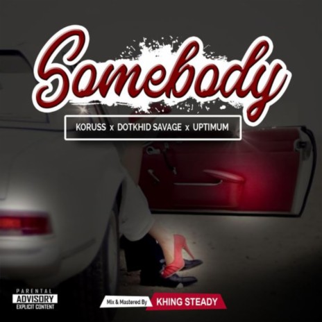Somebody ft. Dothkid Savage & Uptimum | Boomplay Music