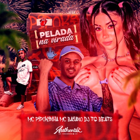 Pelada na Virada ft. MC Pipokinha & mc baiano | Boomplay Music