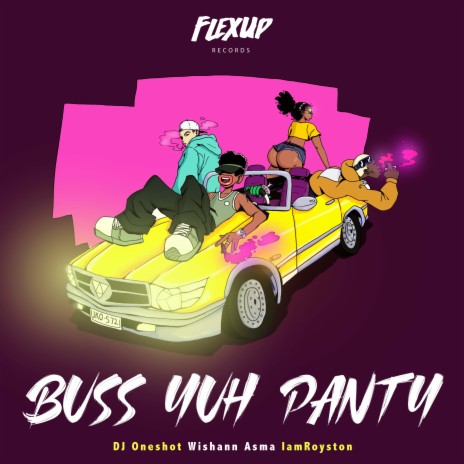 Buss Yuh Panty ft. Wishann Asma & Iamroyston | Boomplay Music