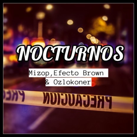 Nocturnos ft. Mizop & Efecto Brown | Boomplay Music