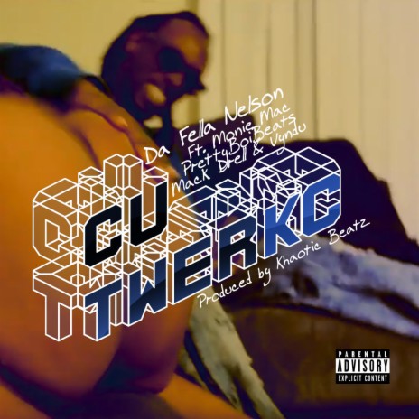 C U TwerKC ft. Monie Mac, Mack Drell, Vyndu & Pretty Boi Beats | Boomplay Music