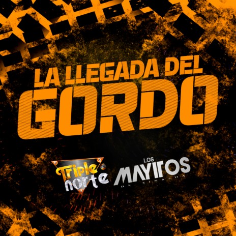 La Llegada del Gordo ft. Los Mayitos de Sinaloa | Boomplay Music