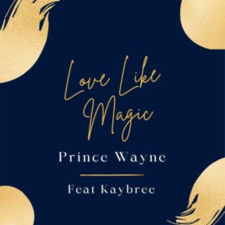 Love Like Magic ft. Kaybree lyrics | Boomplay Music