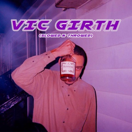 Vic Girth (Slowed N' Throwed)