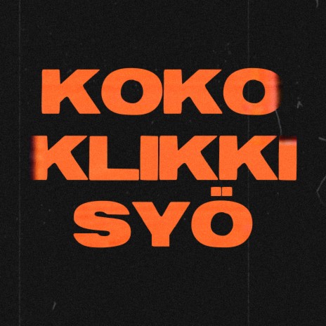 KOKO KLIKKI SYÖ | Boomplay Music