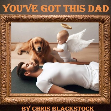 You've Got This Dad | Boomplay Music