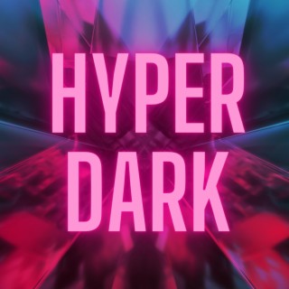 Hyper Dark (Electro Original Soundtrack)