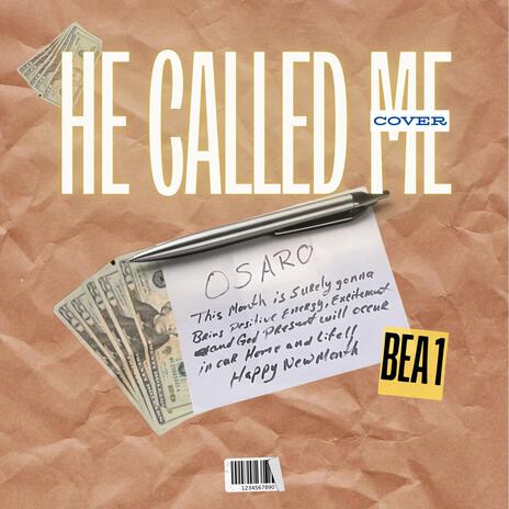 He Called Me | Boomplay Music