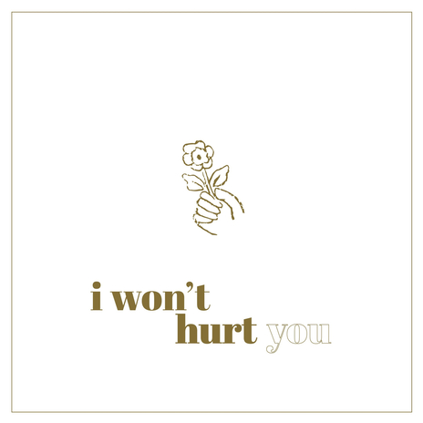 I Won't Hurt You | Boomplay Music