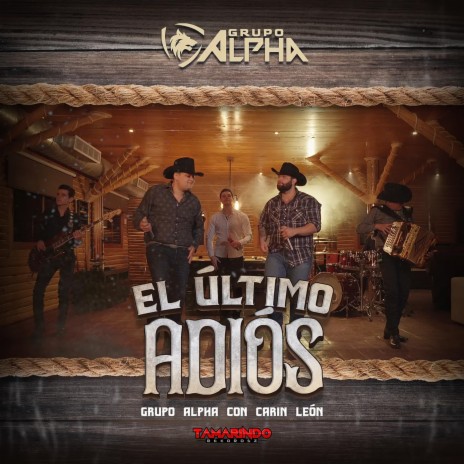 El Ultimo Adios (En Vivo) ft. Grupo Alfa | Boomplay Music