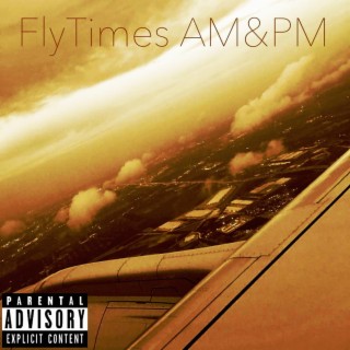 Fly Times AM & PM