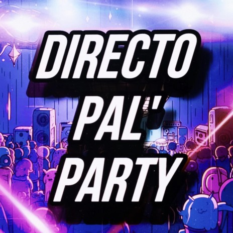 Directo pal' party | Boomplay Music