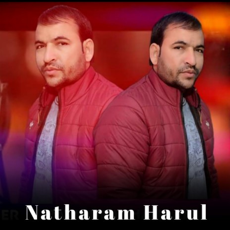 Natharam Harul ft. Ravindra Chauhan | Boomplay Music