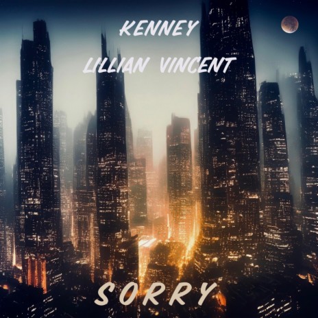 Sorry ft. Lillian Vincent | Boomplay Music