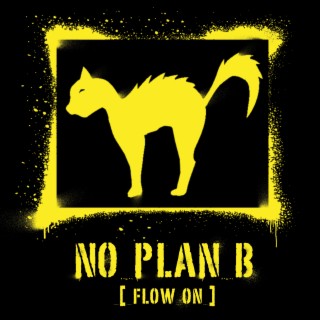 No Plan B (Flow On) | Boomplay Music