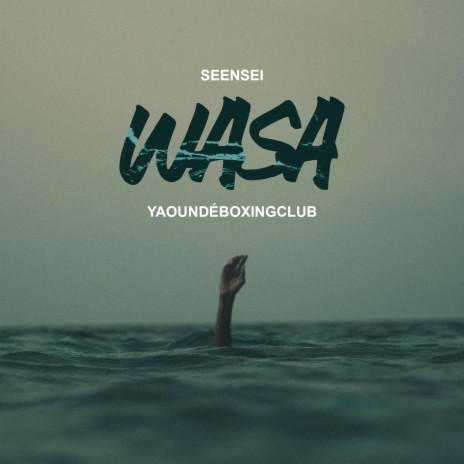 Wasa ft. YAOUNDÉBOXINGCLUB | Boomplay Music