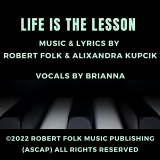 LIFE IS THE LESSON (Special Version) ft. Alixandra Kupcik & BRIANNA lyrics | Boomplay Music