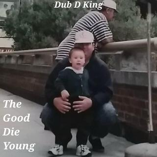 The Good Die Young