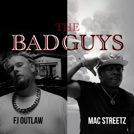 The Bad Guys ft. Mac Streetz | Boomplay Music