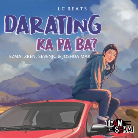 Darating Ka Pa Ba ft. SevenJC, Joshua Mari, Ezma & Zren | Boomplay Music
