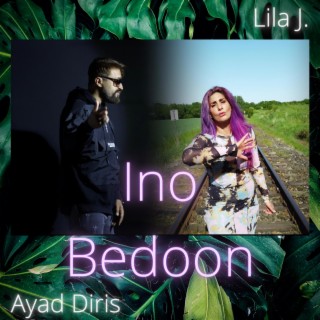 Ino Bedoon ft. Ayad Diris lyrics | Boomplay Music