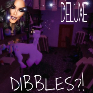 DIBBLES?! (Deluxe)