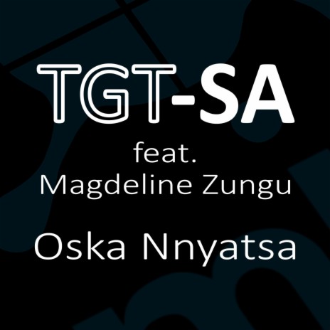 Oska Nnyatsa ft. Magdeline Zungu | Boomplay Music