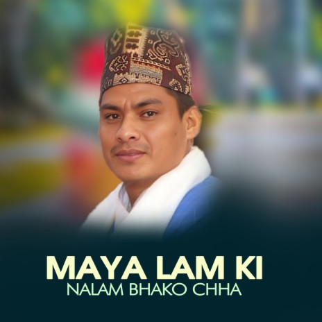 Maya Lam Ki Nalam Bhako Chha | Boomplay Music