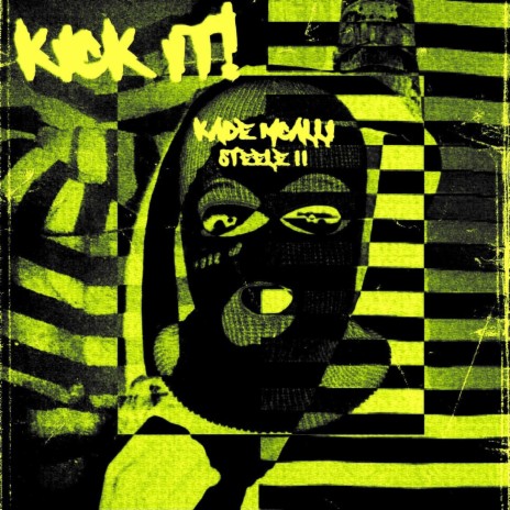 Kick It! ft. Steele 11 | Boomplay Music