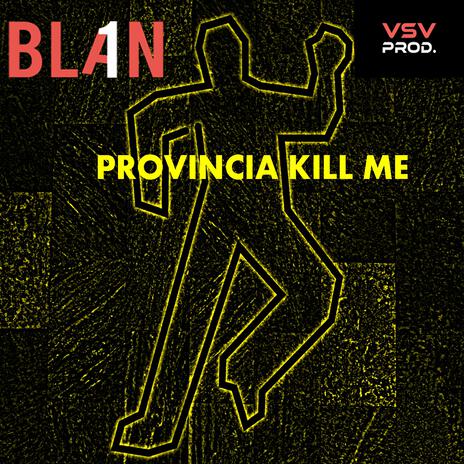 Provincia kill me | Boomplay Music