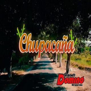 CHUPACAÑA